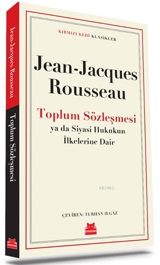 Toplum Sözleşmesi; Ya Da Siyasi Hukukun İlkelerine Dair - Klasikler