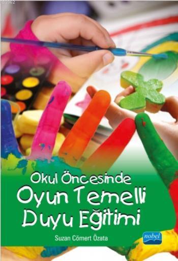 Okul Öncesinde Oyun Temelli Duyu Eğitimi