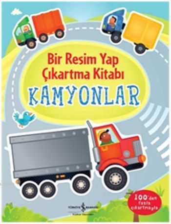 Bir Resim Yap Çıkartma Kitabı - Kamyonlar