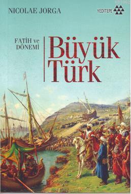 Büyük Türk; Fatih ve Dönemi