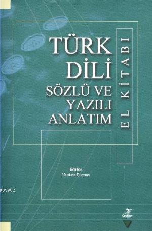 Türk Dili Sözlü ve Yazılı Anlatım El Kitabı