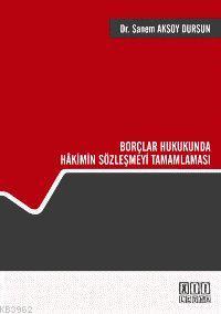 Borçlar Hukukunda Hâkimin Sözleşmeyi Tamamlaması