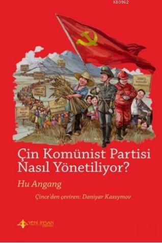 Çin Komünist Partisi Nasıl Yönetiliyor ?