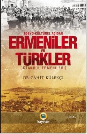 Sosyo-Kültürel Açıdan Ermeniler ve Türkler; İstanbul Ermenileri