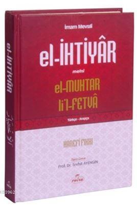 El-İhtiyar Metni El-Muhtar Li'l-Fetva; Türkçe-Arapça / Hanefi Fıkhı