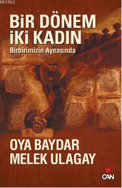 Bir Dönem İki Kadın; Birbirimizin Aynasında