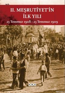 II. Meşrutiyet'in İlk Yılı; 23 Temmuz 1908 – 23 Temmuz 1909 (Küçük Boy)