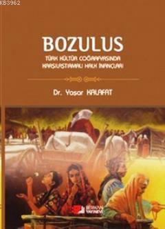 Bozulus; Türk Kültür Coğrafyasında Karşılaştırmalı Halk İnançları
