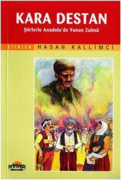 Kara Destan & Şiirlerle Anadolu'da Yunan Zulmü