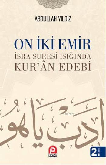 On iki  Emir; İsra Suresi Işığında Kurân Edebi