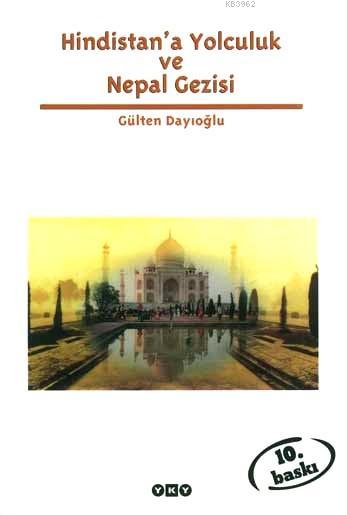 Hindistan'a Yolculuk ve Nepal Gezisi; Tüm Zamanların Gözdesi