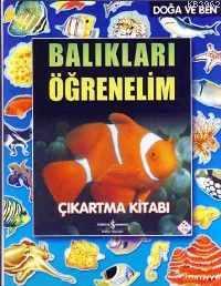 Balıkları Öğrenelim - Çıkartma Kitabı; Doğa ve Ben