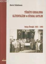 Türkiye Kırsalında Kliyentalizm ve Siyasal Katılım; Datça Örneği 1923-1992