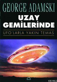 Uzay Gemilerinde; Ufo'lara Yakın Temas