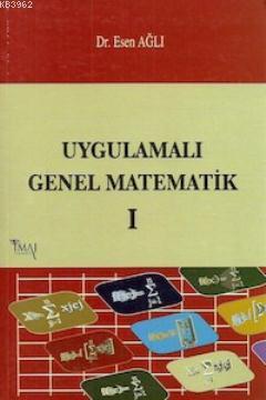 Uygulamalı Genel Matematik - Cilt 1