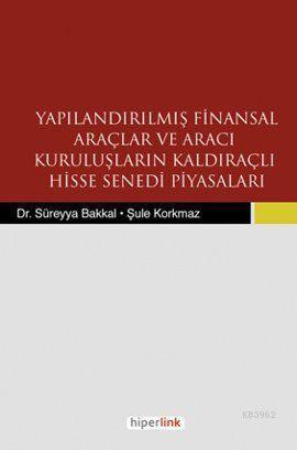 Yapılandırılmış Finansal Araçlar ve Aracı Kuruluşların Kaldıraçlı Hisse Senedi Piyasaları