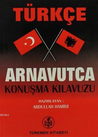 Türkçe Arnavutca Konuşma Kılavuzu