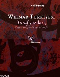 Weımar Türkiyesi; Taraf Yazıları, Kasım 2007 - Haziran 2008