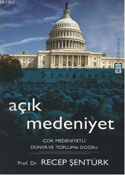 Açık Medeniyet; Çok Medeniyetli Dünya ve Topluma Doğru