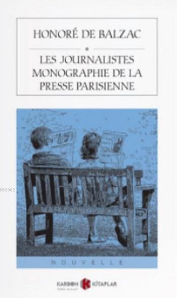 Les Journalistes Monographie De La Presse Parisienne