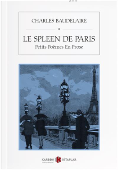 Le Spleen de Paris; Petits Poemes en Prose