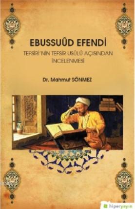 Ebussuûd Efendi Tefsiri'nin Tefsir Usûlü Açısından İncelenmesi