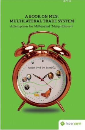 A Book On MTS: Multilateral Trade System Attemption For Millenial Muqaddimah"