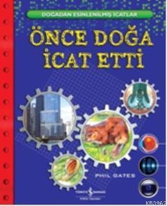 Önce Doğa İcat Etti