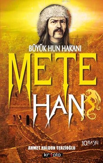 Mete Han; Türklerin Büyük Hakanı Hun Tanhusu