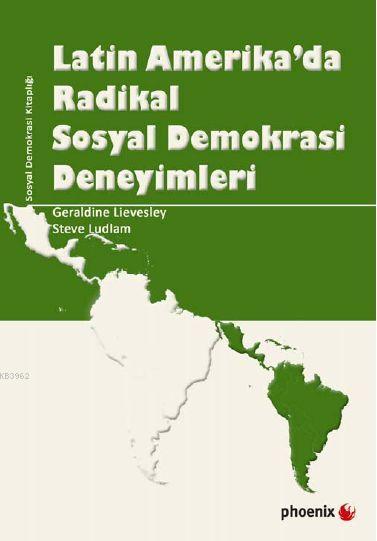 Latin Amerikada Radikal Sosyal Demokrasi Deneyimleri