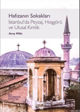 Hafızanın Sokakları; İstanbul'da Peyzaj, Hoşgörü ve Ulusal Kimlik