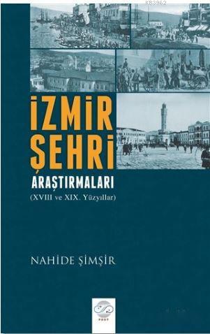 İzmir Şehri Araştırmaları; 18. ve 19. Yüzyıllar