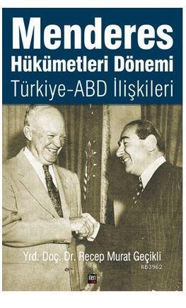 Menderes Hükümetleri Dönemi Türkiye - ABD İlişkileri