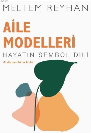 Aile Modelleri; Hayatın Sembol Dili - Atalardan Aktarılanlar