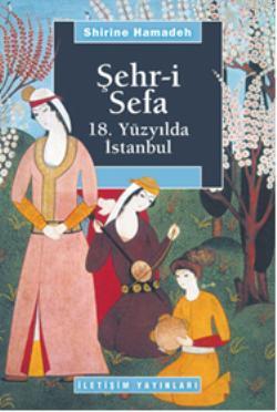 Şehr-i Sefa; 18. Yüzyılda İstanbul