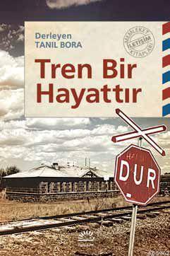 Tren Bir Hayattır