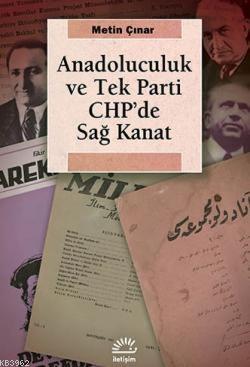 Anadoluculuk ve Tek Parti CHP'de Sağ Kanat