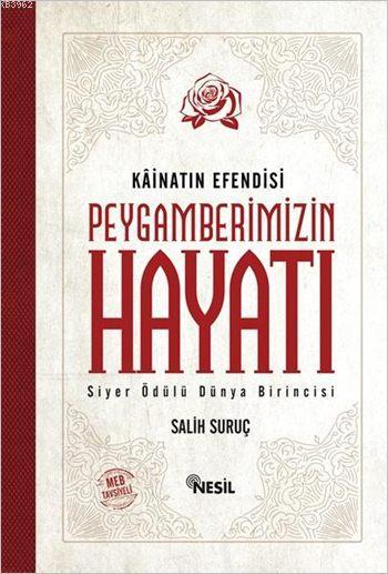 Kainatın Efendisi Peygamberimizin Hayatı