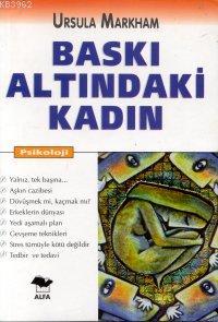 Baskı Altındaki Kadın