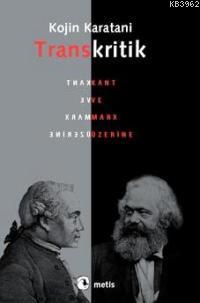 Transkritik; Kant ve Marx Üzerine