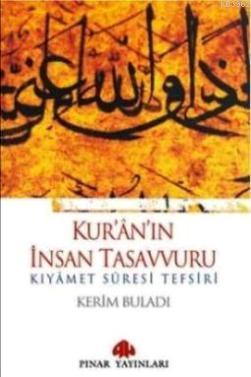 Kur'anın İnsan Tasavvuru; Kıyâmet Sûresi Tefsiri