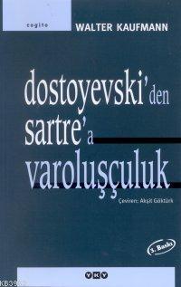 Dostoyevski'den Sartre'a Varoluşçuluk 4.baskı
