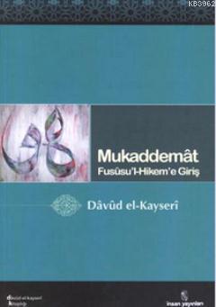 Mukaddemat; Fususu'l-Hikem'e Giriş