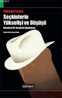 Seçkinlerin Yükselişi ve Düşüşü; Kuramsal Bir Sosyoloji Uygulaması