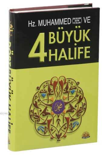 Hz. Muhammed ve Dört Büyük Halife; Kur'an Ve Hadis Kaynaklı