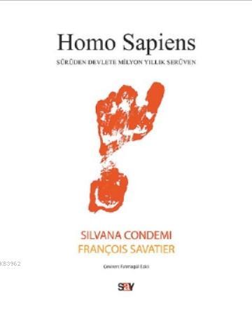 Homo Sapiens; Sürüden Devlete Milyon Yıllık Serüven