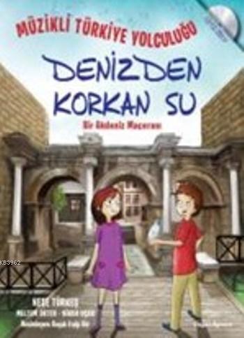 Denizden Korkan Su; Müzikli Türkiye Yolculuğu