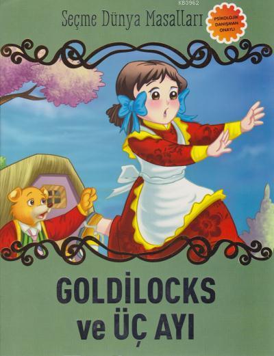 Goldilocks ve Üç Ayı - Seçme Dünya Masalları