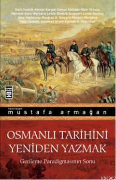 Osmanlı Tarihini Yeniden Yazmak; Gerileme Paradigmasının Sonu