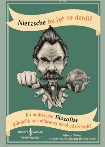 Nietzsche Bu İşe Ne Derdi ?
